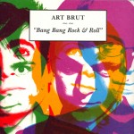 Art Brut: Bang Bang Rock & Roll (2005)