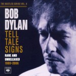 Dylan, Bob: Tell Tale Signs: Rare and Unreleased 1989-2006 (2008) Dylan, Bob: Tell Tale Signs: Rare and Unreleased 1989-2006 (2008)