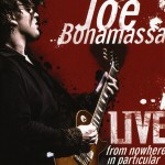 Bonamassa, Joe: Live From Nowhere In Particular (2008) Bonamassa, Joe: Live From Nowhere In Particular (2008)