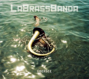 LaBrassBanda: Übersee (2009)
