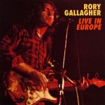 Gallagher, Rory: Live in Europe (1972) Gallagher, Rory: Live in Europe (1972)