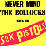 Sex Pistols: Never Mind The Bollocks - Here's The Sex Pistols (1977)