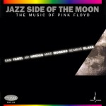 Yahel Sam, Hoenig Ari, Moreno Mike, Blake, Seamus: Jazz Side of the Moon (2008)