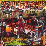 Yeah Yeah Yeahs: Fever To Tell (2003)