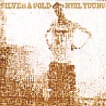 Young, Neil: Silver & Gold (2000)