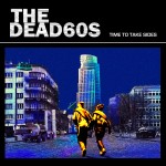 Dead 60's: Time To Take Sides (2007)