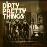 Dirty Pretty Things: Romance At Short Notice (2008)