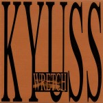 Kyuss: Wretch (1991)
