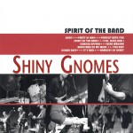 Shiny Gnomes: Spirit Of The Band (2008)