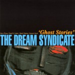 Dream Syndicate: Ghost Stories (1988)
