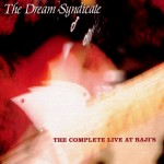 Dream Syndicate: The Complete Live At Raij's (1989)