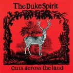 Duke Spirit: Cuts Across The Land (2005)