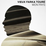 Touré, Vieux Farka: Mon Pays (2013)