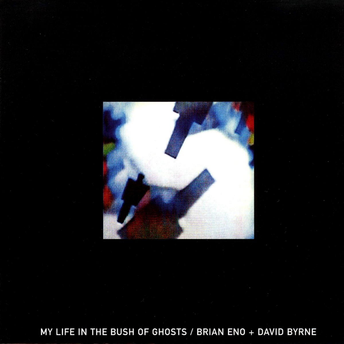 Eno, Brian + Byrne, David: My Life In The Bush Of Ghosts (1981)