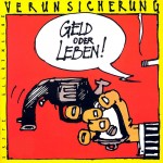 Erste Allgemeine Verunsicherung: Geld oder Leben (1985)