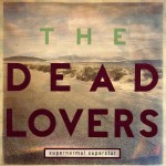 Dead Lovers: Supernormal Superstar (2014)