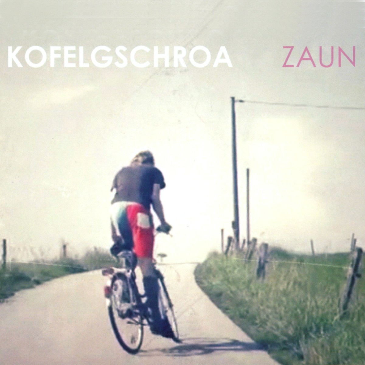 Kofelgschroa: Zaun (2014)