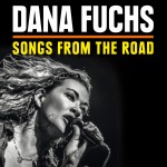 Fuchs, Dana: Songs From The Road (2014)