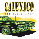Calexico: The Black Light (1998)