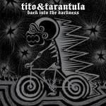 Tito & Tarantula: Back Into the Darkness (2008)
