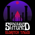 Space God Ritual: Eldritch Tales (2014)
