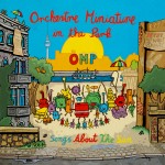 Orchestre Miniature in the Park (OMP): Songs About The Sun (2015)