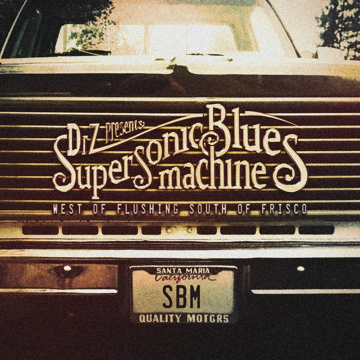 Supersonic Blues Machine: West Of Flushing, South Of Frisco (2016)