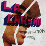 L.A. Crash!! Penetration Station (2009)