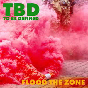 TBD (To Be Defined): Flood The Zone (2025)